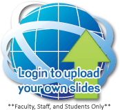 Login to upload your own slides! **Faculty and Staff Only**
